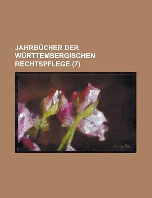 Book cover for Jahrbucher Der Wurttembergischen Rechtspflege (7)