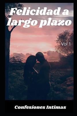 Book cover for Felicidad a largo plazo (vol 1)