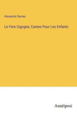 Cover of Le Pere Gigogne; Contes Pour Les Enfants