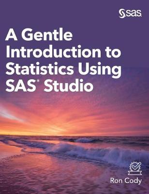 Book cover for A Gentle Introduction to Statistics Using SAS Studio (Hardcover edition)