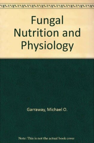 Cover of Fungal Nutrition and Physiology