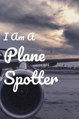 Book cover for I Am A Plane Spotter
