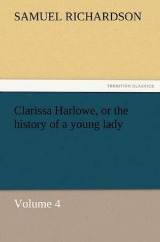 Cover of Clarissa Harlowe, or the History of a Young Lady