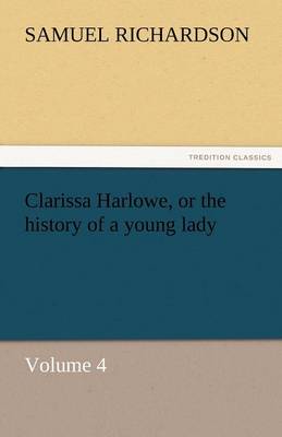 Book cover for Clarissa Harlowe, or the History of a Young Lady