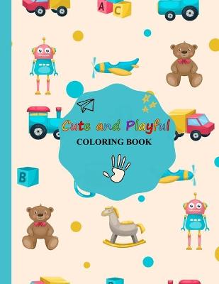 Book cover for Cute and Playful Coloring Book