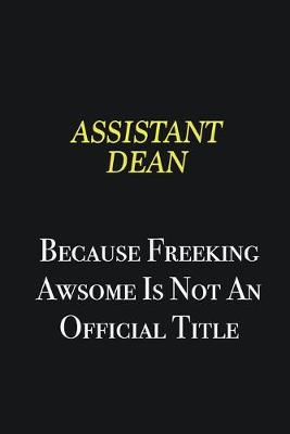 Book cover for Assistant Dean because freeking awsome is not an official title