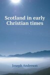 Book cover for Scotland in early Christian times