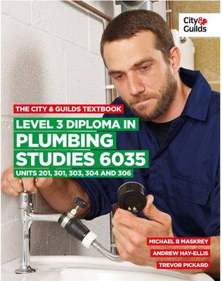 Book cover for The City & Guilds Textbook: Level 3 Diploma in Plumbing Studies 6035 Units 201, 301, 303, 304, 306