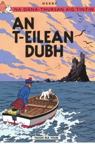Cover of Na Sgeulachdan-Siubhail Aig Tintin: An T-Eilean Dubh