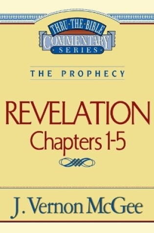 Cover of Thru the Bible Vol. 58: The Prophecy (Revelation 1-5)