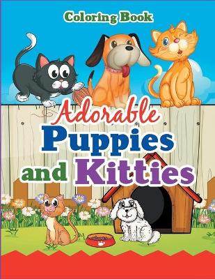 Book cover for Adorable Puppies and Kitties Coloring Book