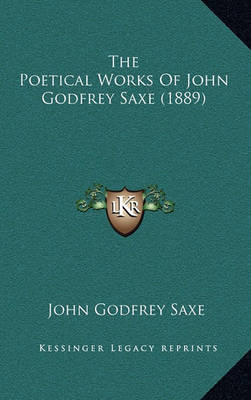 Book cover for The Poetical Works of John Godfrey Saxe (1889)