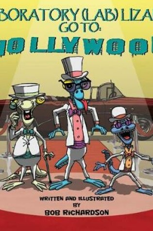 Cover of Laboratory (Lab) Lizards Go To Hollywood