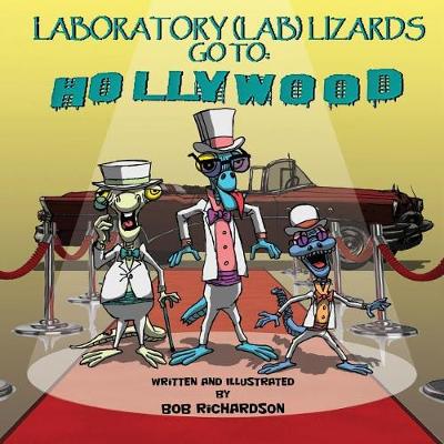 Book cover for Laboratory (Lab) Lizards Go To Hollywood