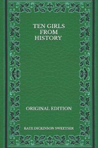 Cover of Ten Girls from History - Original Edition