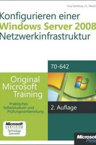 Cover of Konfigurieren Einer Windows Server 2008-Netzwerkinfrastruktur - Original Microsoft Training Fur Examen 70-642, 2. Auflage, Uberarbeitet Fur R2
