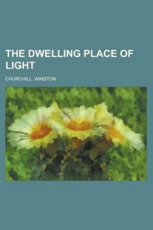 Cover of The Dwelling Place of Light - Volume 1