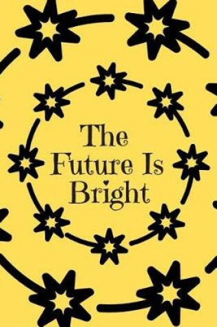 Cover of The Future Is Bright Journal