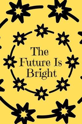 Book cover for The Future Is Bright Journal