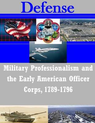 Book cover for Military Professionalism and the Early American Officer Corps, 1789-1796