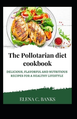 Book cover for The Pollotarian Diet Cookbook