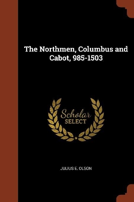 Book cover for The Northmen, Columbus and Cabot, 985-1503