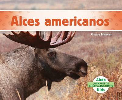 Cover of Alces Americanos (Moose)