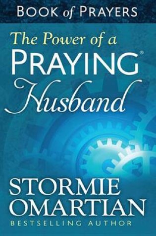 Cover of The Power of a Praying Husband Book of Prayers