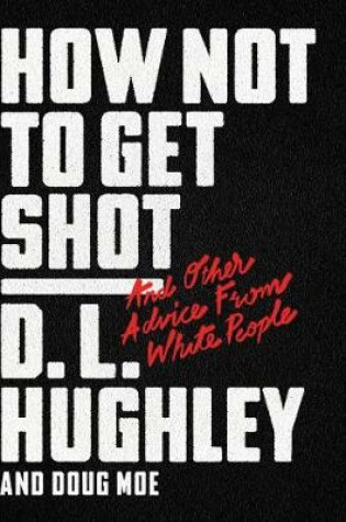 Cover of How Not to Get Shot
