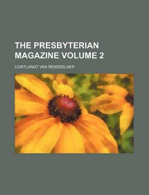 Book cover for The Presbyterian Magazine Volume 2