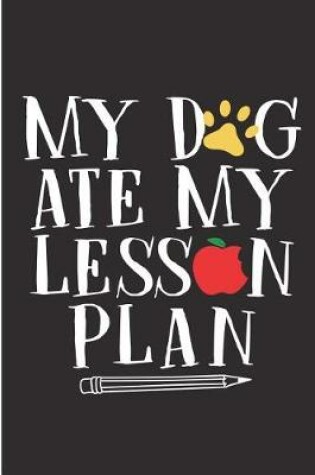Cover of My Dog Ate My Lesson Plan