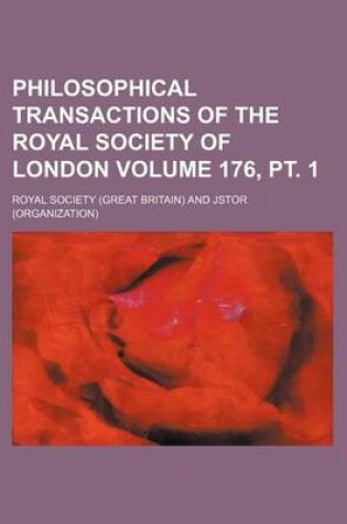 Cover of Philosophical Transactions of the Royal Society of London Volume 176, PT. 1