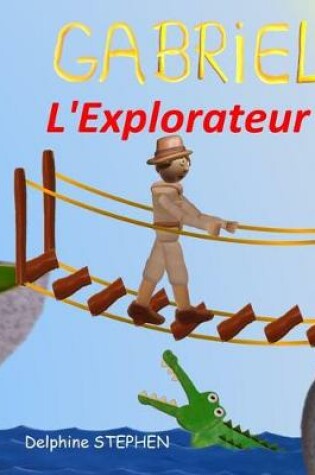 Cover of Gabriel l'Explorateur