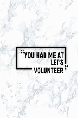 Book cover for You Had Me at Let's Volunteer