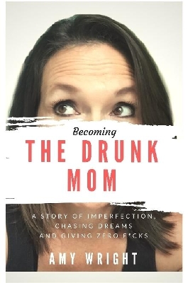 Book cover for Becoming The Drunk Mom
