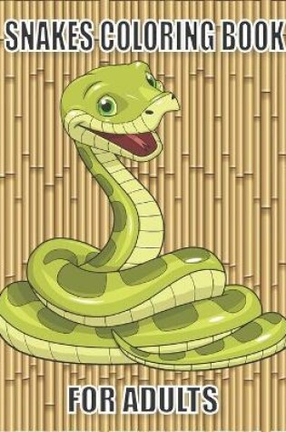 Cover of Snakes Coloring Book For Adults