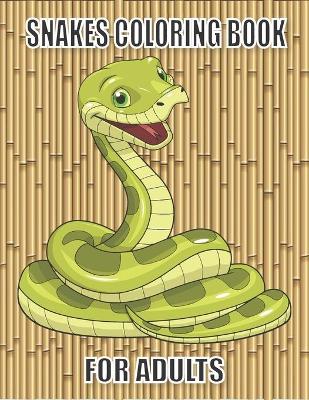 Book cover for Snakes Coloring Book For Adults