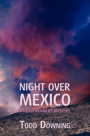 Cover of Night Over Mexico (a Hugh Rennert Mystery)