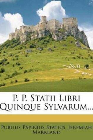 Cover of P. P. Statii Libri Quinque Sylvarum...