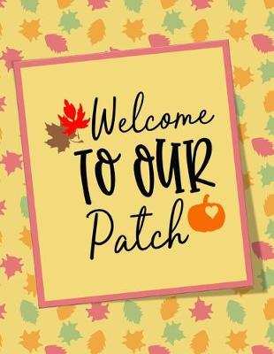 Book cover for Welcome To Our Patch