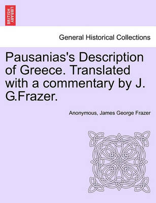 Book cover for Pausanias's Description of Greece. Translated with a Commentary by J. G.Frazer.