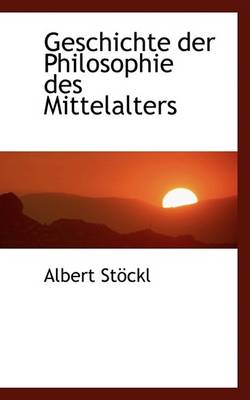 Book cover for Geschichte Der Philosophie Des Mittelalters