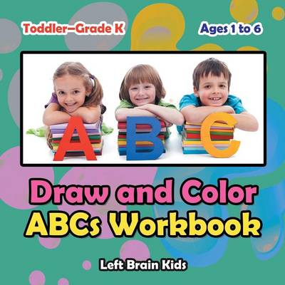 Book cover for Draw and Color ABCs Workbook Toddler-Grade K - Ages 1 to 6