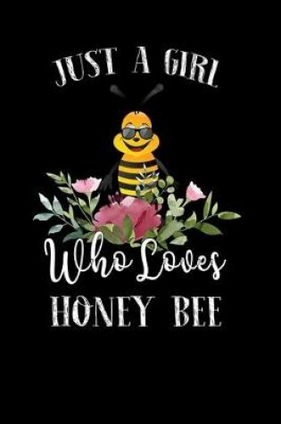 Cover of Just a Girl Who Loves Honey Bee