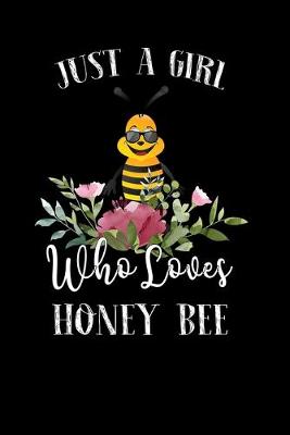 Book cover for Just a Girl Who Loves Honey Bee