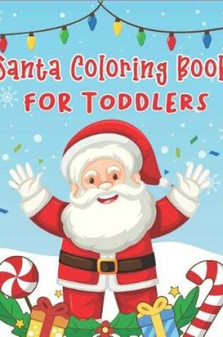 Cover of Santa Coloring Book for Toddlers