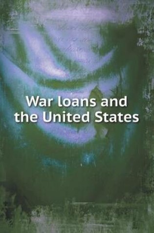 Cover of War loans and the United States