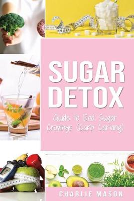 Book cover for Sugar Detox: Guide to End Sugar Cravings