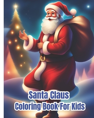 Book cover for Santa Claus Coloring Book For Kids