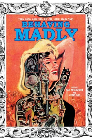Cover of Behaving Madly: Zany, Loco, Cockeyed, Rip-off, Satire Magazines